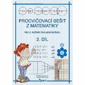 Procvičovací sešit z matematiky pro 5. ročník základních škol (2. díl)