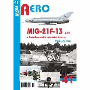 AERO 41 MiG-21F-13 v československém vojenském letectvu 3. díl