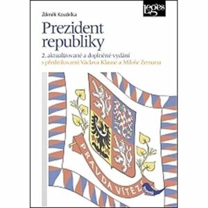 Prezident republiky (2. aktualizované a doplněné vydání) - S předmluvami Václava Klause a Miloše Zem