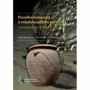 Povelkomoravská a mladohradištní keramika v prostoru dolního Podyjí