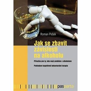 Jak se zbavit závislosti na alkoholu - Příručka pro ty, kdo mají problém s alkoholem, pohledem kogni