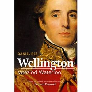 Wellington - Vítěz od Waterloo