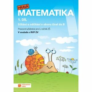 Hravá matematika 1 - pracovní učebnice - 1. díl (nové, přepracované vydání)