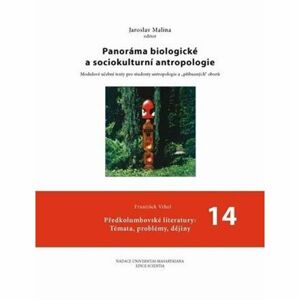 Panoráma biologické a sociokulturní antropologie: 14 Předkolumbovské literatury: Témata, problémy, d
