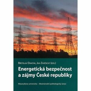 Energetická bezpečnost a zájmy České republiky