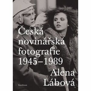 Česká novinářská fotografie 1945-1989