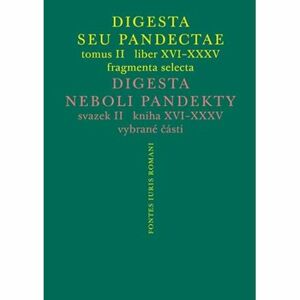 Digesta seu Pandectae. tomus II. / Digesta neboli Pandekty. svazek II.