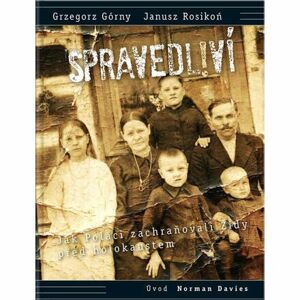 Spravedliví! - Jak Poláci zachraňovali Židy před holokaustem