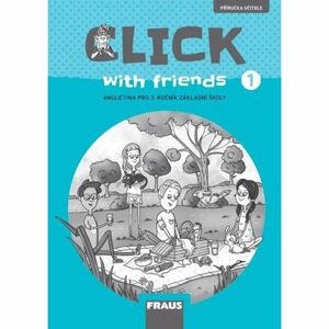 Click with Friends 1 - Příručka učitele angličtina pro 3. ročník ZŠ