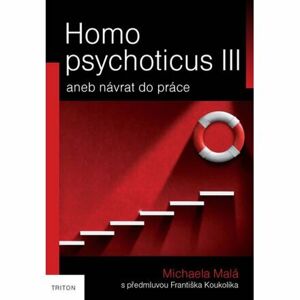 Homo psychoticus III aneb Návrat do práce
