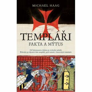 Templáři - Fakta a mýtus