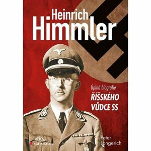 Himmler - Úplná biografie říšského vůdce SS