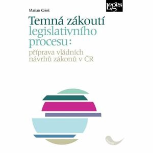 Temná zákoutí legislativního procesu: příprava vládních návrhů zákonů v ČR