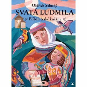 Svatá Ludmila - Příběh české kněžny