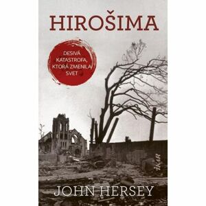Hirošima - Desivá katastrofa, ktorá zmenila svet (slovensky)
