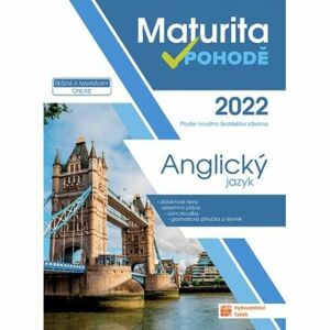Anglický jazyk - Maturita v pohodě 2022