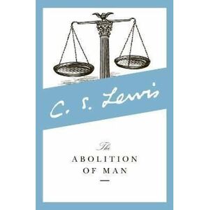 The Abolition of Man : Readings for Meditation and Reflection