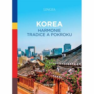 Korea - Harmonie tradice a pokroku