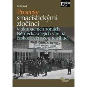 Procesy s nacistickými zločinci v okupačních zónách Německa a jejich vliv na československou retribu