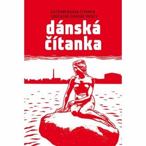 Dánská čítanka - Gutenbergova čítanka současné dánské prózy