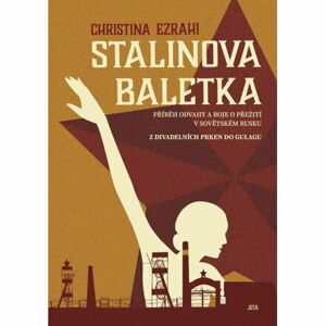 Stalinova baletka - Příběh odvahy a boje o přežití v sovětském Rusku