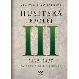 Husitská epopej III. 1426-1437 - Za časů císaře Zikmunda
