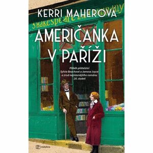 Američanka v Paříži - Příběh přátelství Sylvie Beachové a Jamese Joyce a zrod nejslavnějšího románu