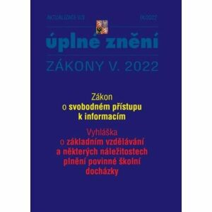 Aktualizace V/3 2022 Zákon o svobodném přístupu k informacím - Vyhláška o základním vzdělávání a něk