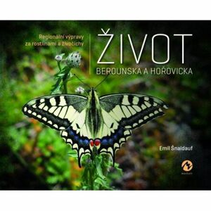 Život Berounska a Hořovicka - Regionální výpravy za rostlinami a živočichy
