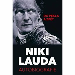 Niki Lauda - Autobiografie. Do pekla a zpět