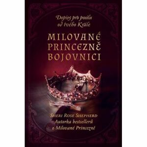Milované princezně bojovnici - Dopisy pro posilu od tvého Krále