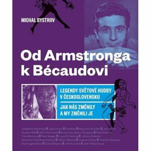 Od Amstronga k Bécaudovi - Legendy světové hudby v Československu / Jak nás změnily a my změnili je