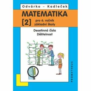 Matematika pro 6. roč. ZŠ - 2.díl (Desetinná čísla, Dělitelnost) - 4. vydání