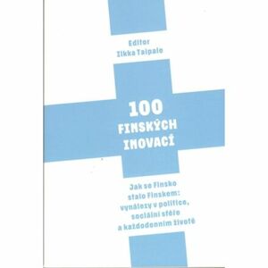 100 finských inovácii - Jak se Finsko stalo Finskem: vynálezy v politice, sociální sféře a každodenn