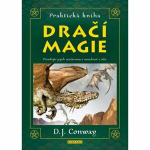 Praktická kniha dračí magie - Přivolejte jejich nestárnoucí moudrost a sílu