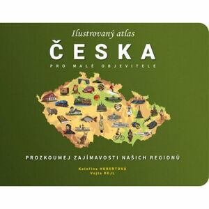 Ilustrovaný atlas Česka pro malé objevitele