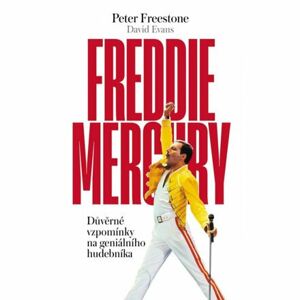 Freddie Mercury - Důvěrné vzpomínky na geniálního hudebníka