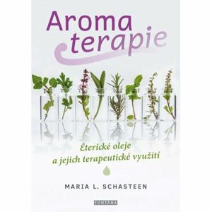 Aromaterapie - Éterické oleje a jejich terapeutické využití