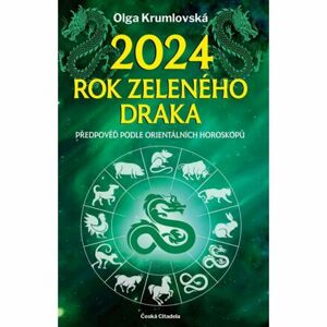 2024 – rok zeleného draka - Předpověď podle orientálních horoskopů