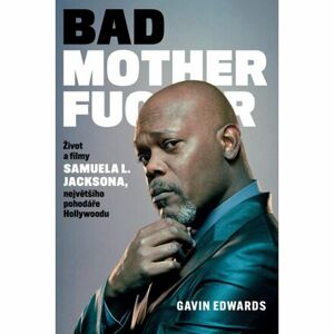 Bad Motherfucker - Život a filmy Samuela L. Jacksona, největšího pohodáře Hollywoodu