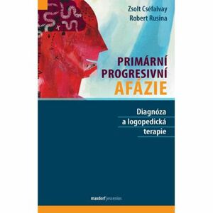 Primární progresivní afázie - Diagnóza a logopedická terapie