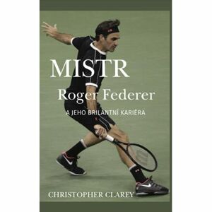 Mistr Roger Federer a jeho brilantní kariéra