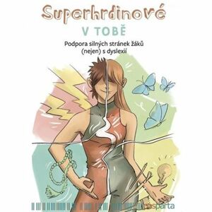 Superhrdinové V TOBĚ - Podpora silných stránek žáků (nejen) s dyslexií