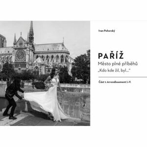 Paříž - Město plné příběhů