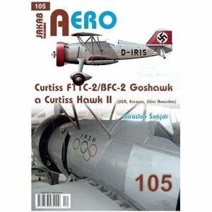 AERO 105 Curtiss F11C-2/BFC-2 Goshawk a Curtiss Hawk II (Evropa, Jižní Amerika)